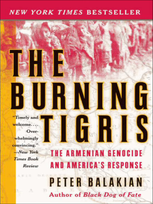 Title details for The Burning Tigris by Peter Balakian - Wait list